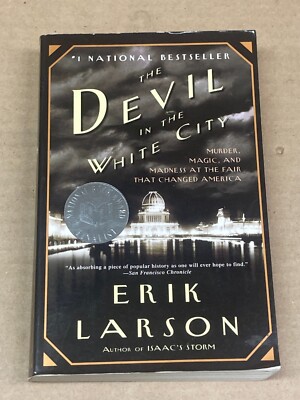 The Devil in the White City: Murder, Magic, and Madness at the Fair  - VERY GOOD