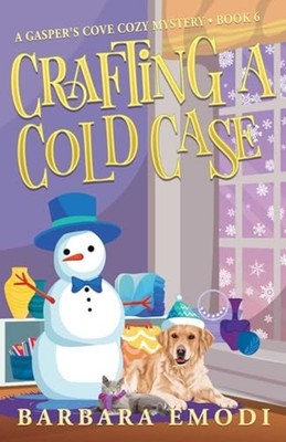 Crafting a Cold Case : Gasper's Cove Mysteries Book 6 - Trade Paperback NEW Barb
