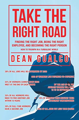 Take the Right Road: Finding the Right Job, Being the R -  NEW Dean Gualco 2018