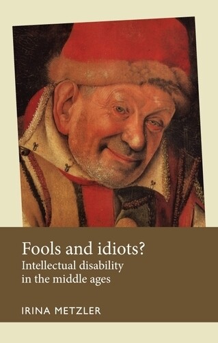 Thumbnail - Irina Metzler Fools And Idiots? (taschenbuch) Disability History (us