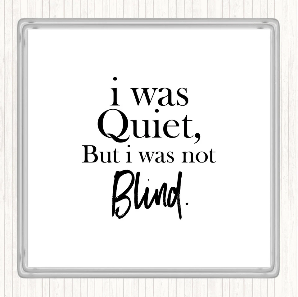 White Black Quiet Not Blind Quote Drinks Mat Coaster - Image 1 of 1