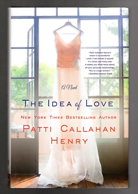 SIGNED Patti Callahan Henry THE IDEA OF LOVE 1st printing hardcover w COA New!