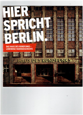 Hier spricht Berlin - Geschichte Haus des Rundfunks (Rundfunk Radio)