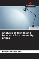 Mohamed Hamza Rais | Analysis Of Trends And Forecasts For Commodity Prices