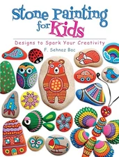 Stone Painting for Kids: Designs to Spark Your Creativity By F. 