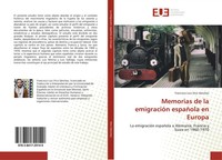 Memorias De La EmigracióN EspañOla En Europa Francisco Luis Vico SáNchez Buch