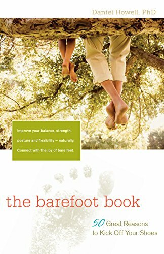 The Barefoot Book: 50 Great Reasons to Kick Off Your Shoes by Howell, L Daniel - Bild 1 von 2