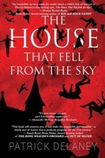 The House that fell from the Sky - Paperback By Delaney, Patrick - GOOD