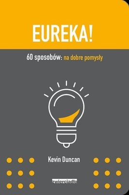 Eureka! 60 sposobów: na dobre pomysły (Eureka! 60 sposobow: na dobre pomysły)