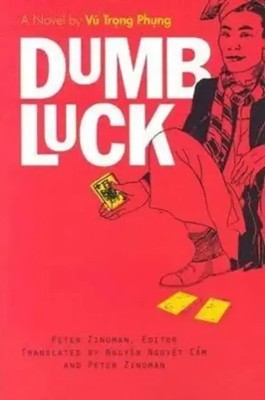 Dumb Luck   A Novel by Vu Trong Phung | Peter Zinoman (u. a.) | Taschenbuch