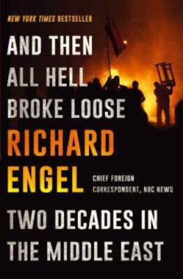 And Then All Hell Broke Loose: Two Decades in the Middle East - Hardcover - GOOD