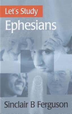 Ephesians (Let's Study) - Paperback By Sinclair B. Ferguson - GOOD