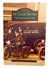 St. Clair Shores : Village on the Lake by St Clair Shores Historical Society...