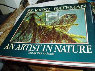 Robert Bateman: An Artist in Nature - Hardcover - VERY GOOD