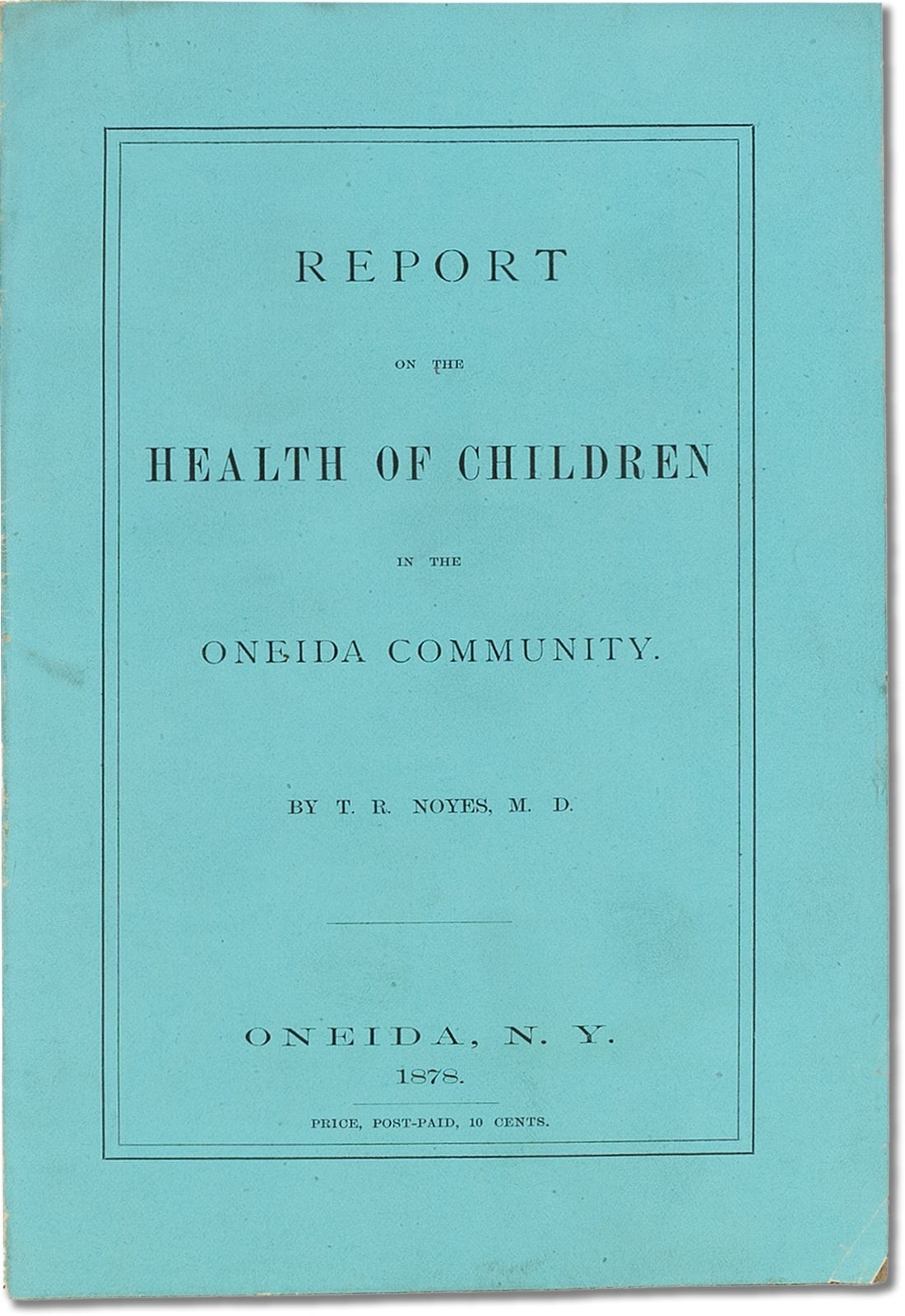 Noyes - REPORT OF THE HEALTH OF CHILDREN IN THE ONEIDA COMMUNITY - 1878, NF