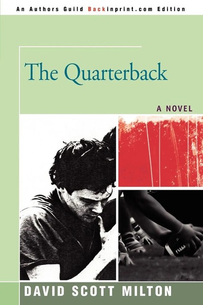 David Scott Milton | The Quarterback | Taschenbuch | Englisch (2007) | Iuniverse-image