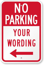 No Parking Sign Aluminum Weatherproof Outdoor 8x12 Metal Arrow Business