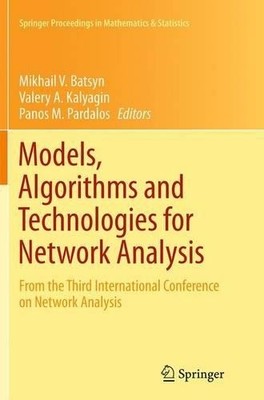 Models, Algorithms and Technologies for Network Analysis - 9783319343525