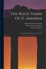 The Rock Tombs Of El Amarna: The Tombs Of Panehesy And Meryra Ii (Paperback or S
