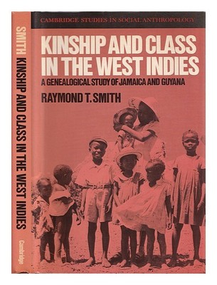 SMITH, RAYMOND THOMAS (1925-) Verwandtschaft und Klasse in Westindien: ein Ge...