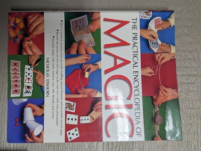 The Practical Encyclopedia of Magic : How to Perform Amazing Close-Up Tricks,...