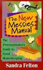 The New Messies Manual: The Procrastinator's Guide to Good Housekeeping , Sandra