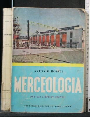 MERCEOLOGIA. PER GLI ISTITUTI TECNICI. Antonio Rosati. Bonacci