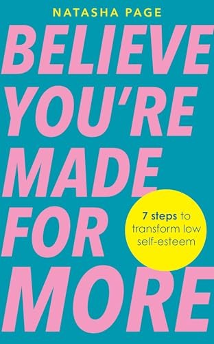 Believe You’re Made for More: 7 Steps to Break Free from Low Self-Esteem, Remember Your Worth and Claim Your Quiet Confidence - Image 7