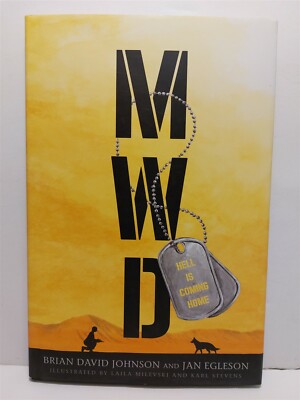 MWD: HELL IS COMING HOME - BRIAN DAVID JOHNSON & JAN EGLESON - HARDCOVER