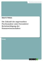 Die Zukunft Der Angewandten Psychoanalyse Unter Besonderer BerüCksichtigung...