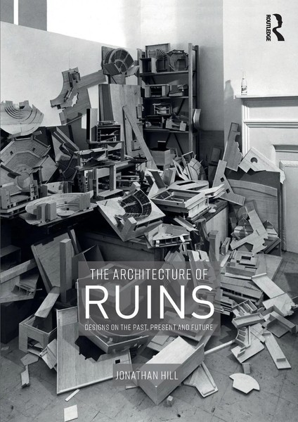 Jonathan Hill | The Architecture Of Ruins | Taschenbuch | Englisch (2019)-image