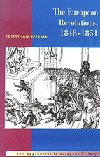 The European Revolutions, 1848–1851, Sperber, Jonathan