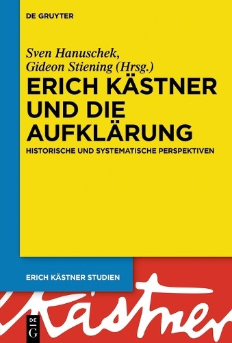 Sven Hanuschek Erich Kästner und die Aufklärung (Hardback) Erich Kästner Studien