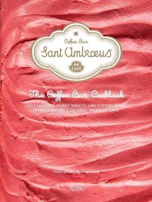 Sant Ambroeus: The Coffee Bar Cookbook, Sant Ambro