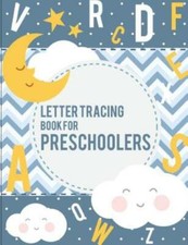 Letter Tracing Book For Preschoolers: Letter Tracing Preschool, Letter Trac...