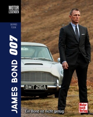 Motorlegenden James Bond 007 Ein Bond ist nicht genug Autos Fahrzeuge Buch book