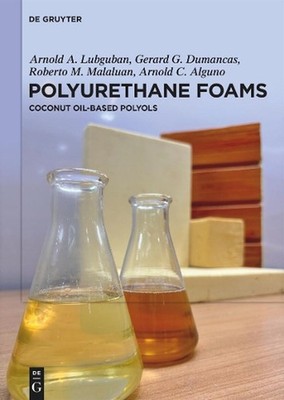 Polyurethane Foams: Coconut Oil-Based Polyols by Arnold A. Lubguban Hardcover Bo