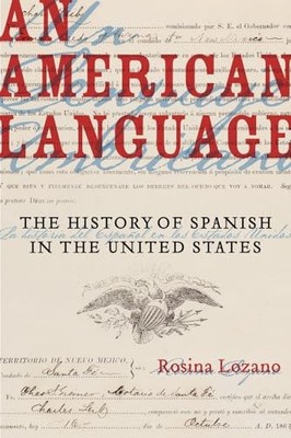 American Crossroads Ser.: An American Language : The History of Spanish in ...