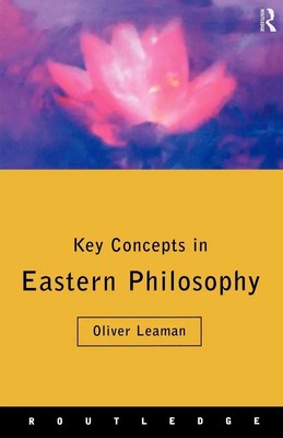 Key Concepts in Eastern Philosophy Oliver Leaman Taschenbuch Englisch 1999