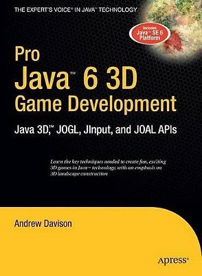 Pro Java 6 3D Spieleentwicklung: Java 3D JOGL JInput und JOAL APIs von Andrew...