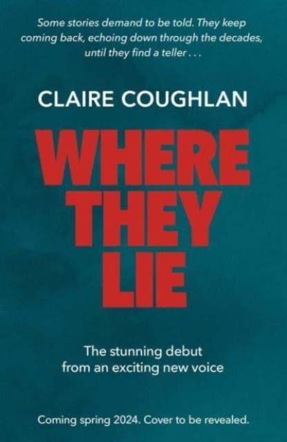 Where They Lie by Claire Coughlan (Hardback Book)