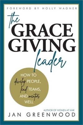 The Grace-Giving Leader: How to develop people, lead teams, and mentor well (Pap