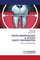 Shalini Singh (U. A.) | Tooth Morphology & Access Cavity Preparation | Buch