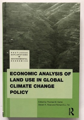 ECONOMIC ANALYSIS OF LAND USE IN GLOBAL CLIMATE CHANGE POLICY (2009) Routledge