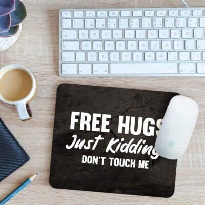 Free Hugs Just Kidding Don't Touch Me Mouse Mat Pad 24cm x 19cm