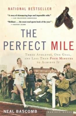 The Perfect Mile: Three Athletes, One Goal, and Less Than Four Minut - VERY GOOD