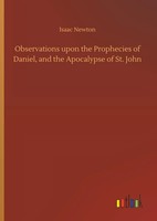 Isaac Newton | Observations Upon The Prophecies Of Daniel, And The Apocalypse...