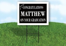 MATTHEW CONGRATULATIONS GRADUATION 18 in x 24 in Yard Sign Road Sign with Stand