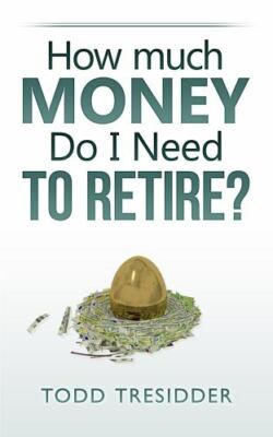 How Much Money Do I Need to Retire?: Uncommon Financial Planning Wisdom f - GOOD