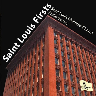 The Saint Louis Chamber Chorus Saint Louis Firsts Album